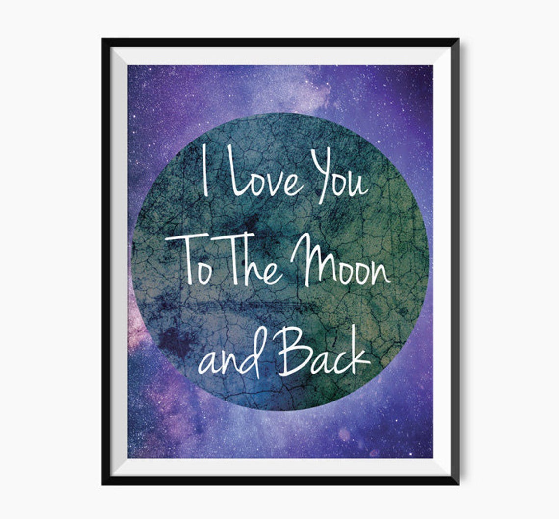 Attractive Print Wall Art, Love Quote Print - “I Love You To The Moon and Back”