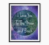 Attractive Print Wall Art, Love Quote Print - “I Love You To The Moon and Back”