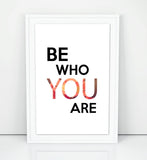 “BE WHO YOU ARE” Motivational Quote Print, Wall Art Quotes Print