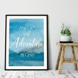 ”And the Adventure Begins”, Blue Water Colour Quote Print, Mountain Wall Art