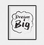 “Dream Big” Brush Stroke Wall Art, Black and White Prints Wall Art