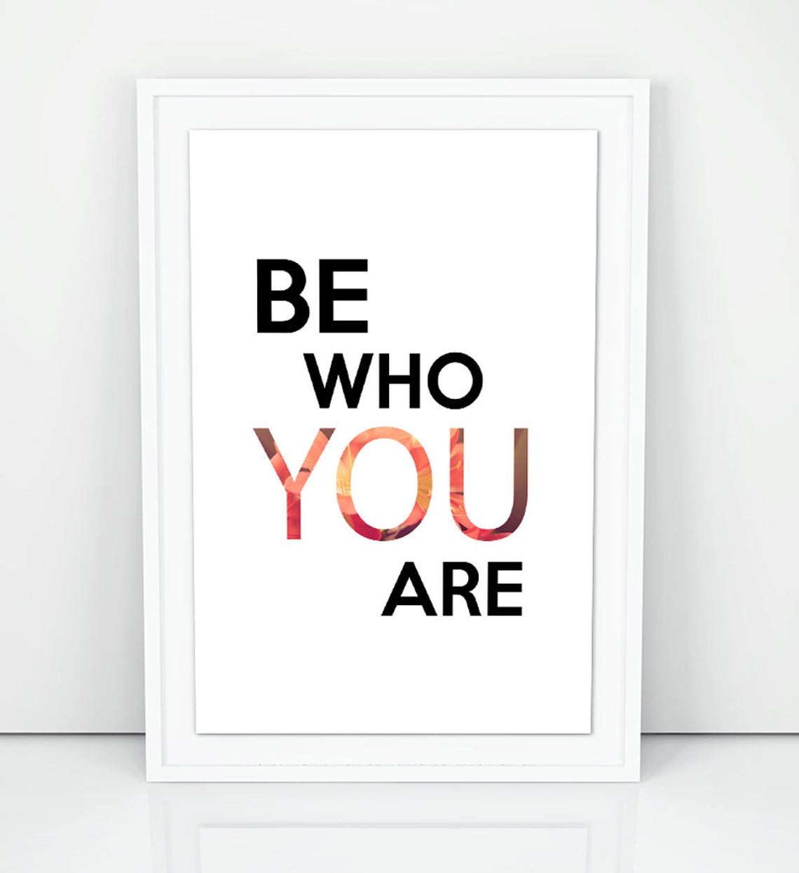 “BE WHO YOU ARE” Motivational Quote Print, Wall Art Quotes Print