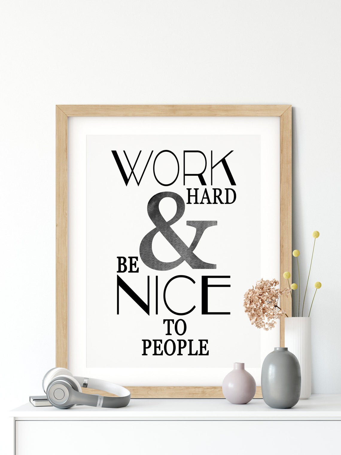 “WORK HARD & BE NICE TO PEOPLE” Motivational Print Quote, Inspirational Quote Print